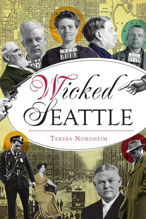 Meet Teresa Nordheim, Author of “Wicked Seattle”