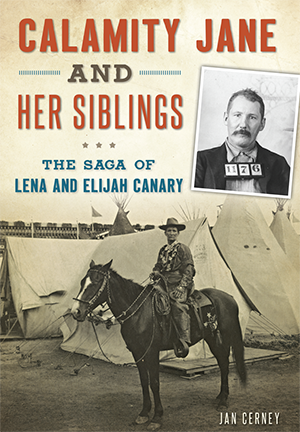 Cover image of Calamity Jane and her Siblings: The Saga of Lena and Elijah Canary